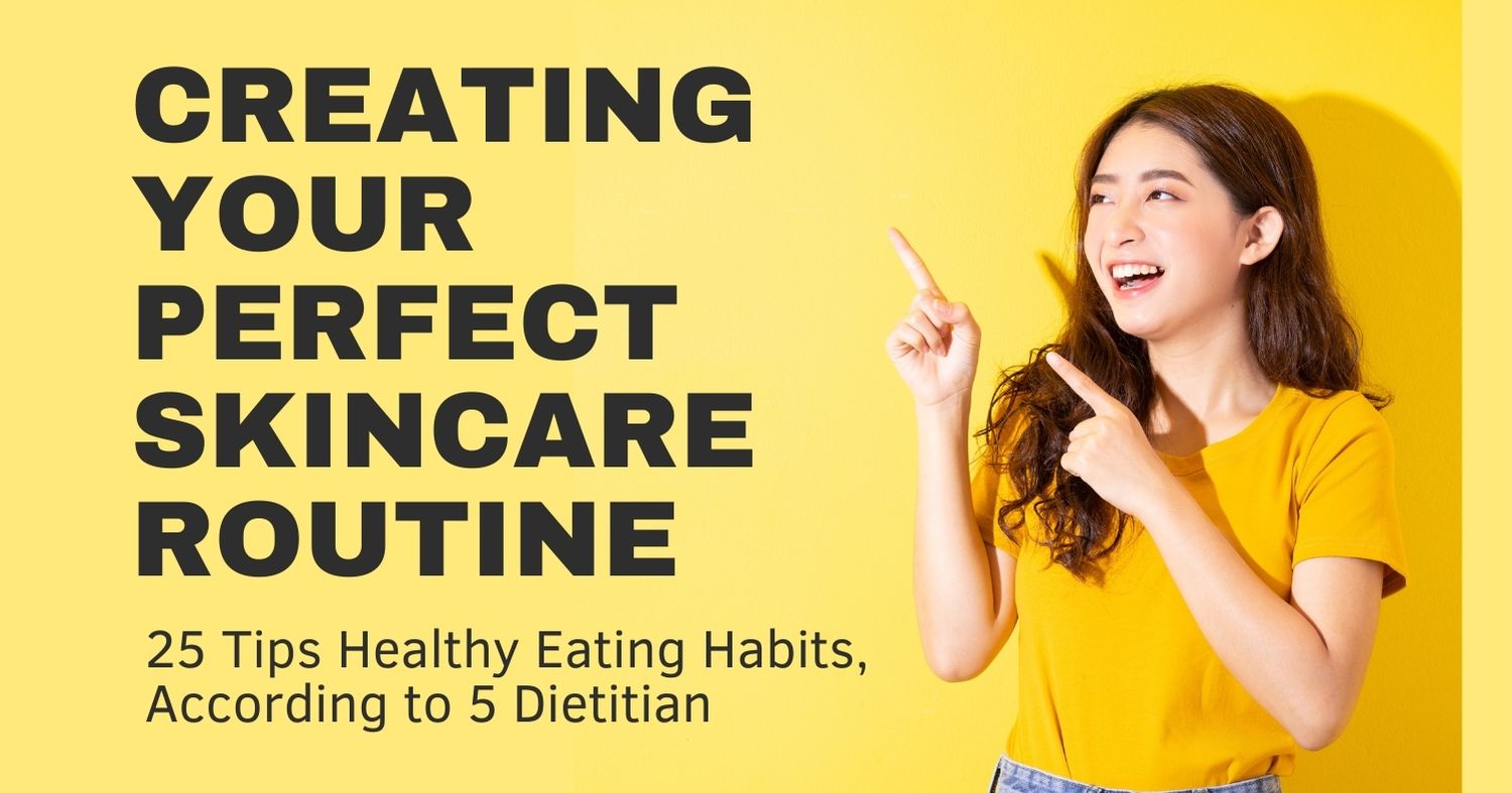 Creating Your Perfect Skincare Routine: A Guide to Radiant and Healthy ...